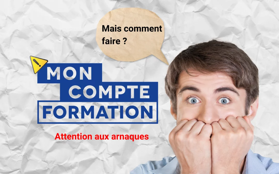 Comment vous protéger efficacement contre les arnaques au CPF ?