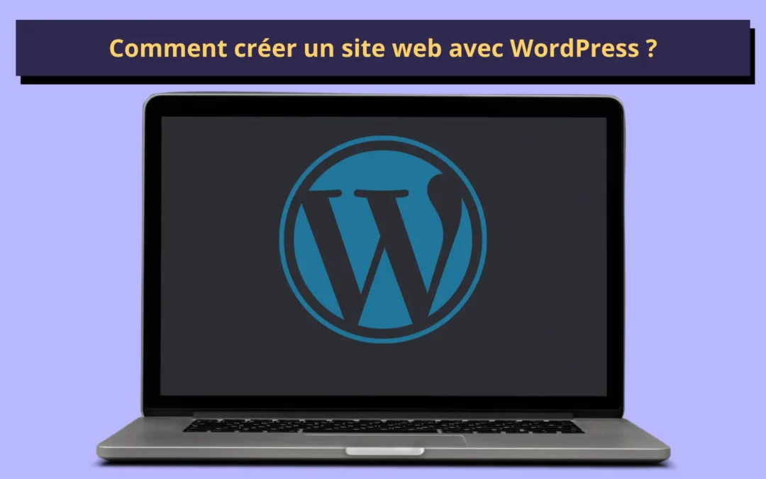 Comment créer un site web avec WordPress