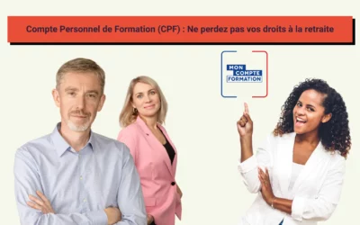 Le Compte Personnel de Formation (CPF) : Votre allié pour la formation continue jusqu’à la retraite.