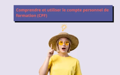 Comprendre et utiliser le Compte Personnel de Formation (CPF)