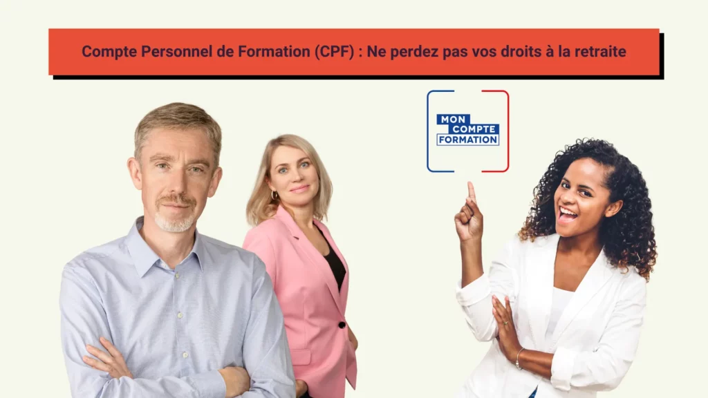 Conseil pour ne pas perdre ces droit de CPF à la retraite. Sur la photo, un homme retraité. Derrière ce trouve une femme avec un blaser rose et sur la droite un femme avec un blazer blanc pointe avec ses doigts le logo CPF.