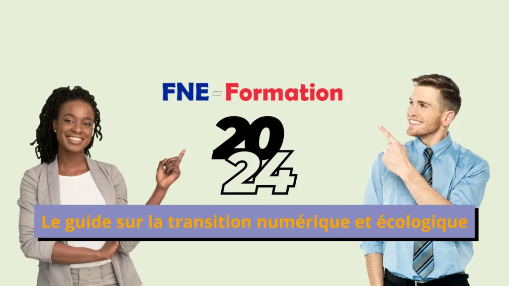 Image illustrant l'article de blog : FNE Formation 2024 : Le guide sur la transition numérique et écologique.