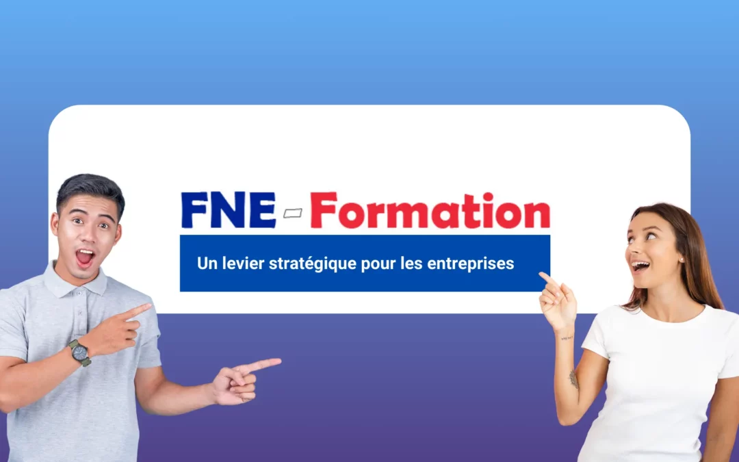 Le FNE-Formation : un levier stratégique pour les entreprises
