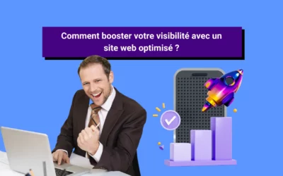 Comment booster votre visibilité avec un site web optimisé ?