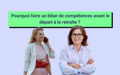 Pourquoi faire un bilan de compétences avant le départ à la retraite ?