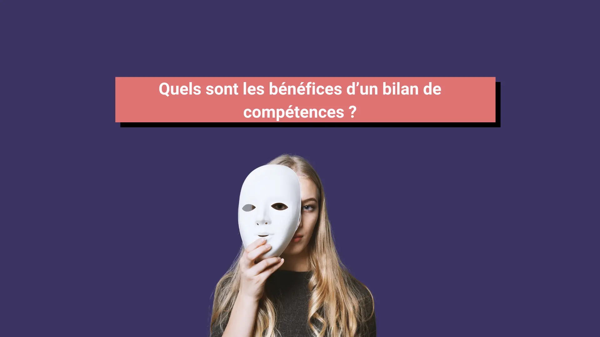 Une femme découvre son vrai visage après avoir fait son bilan de compétence d'Acquiformations, Organisme de formation à Bergerac en Dordogne.